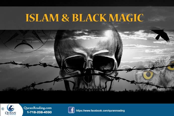 Why Islam Is Against Black Magic And Sorcery?