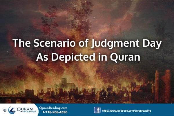 The Scenario of Judgment Day As Depicted in Quran