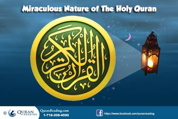 The Miraculous Nature of The Holy Quran