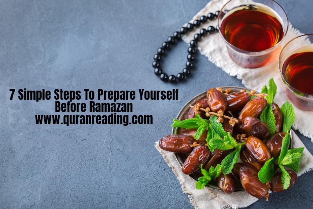 7 Simple Steps To Prepare Yourself Before Ramazan