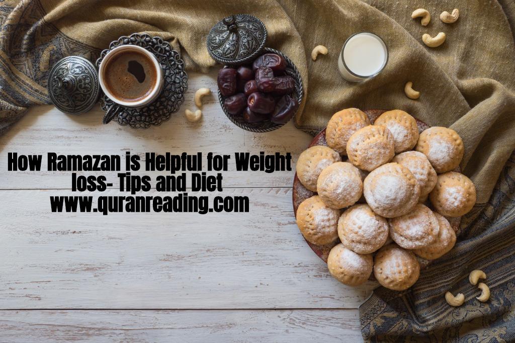 How Ramazan is Helpful for Weight loss- Tips and Diet