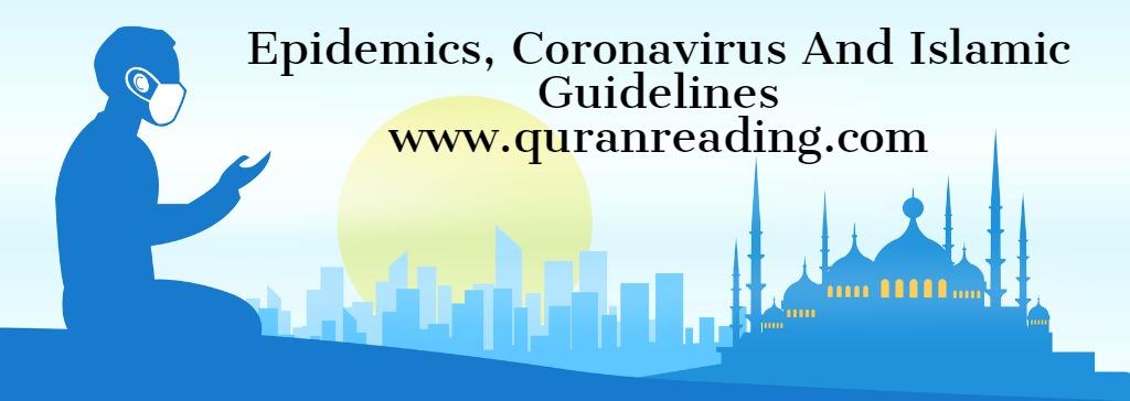 Epidemics, Coronavirus And Islamic Guidelines