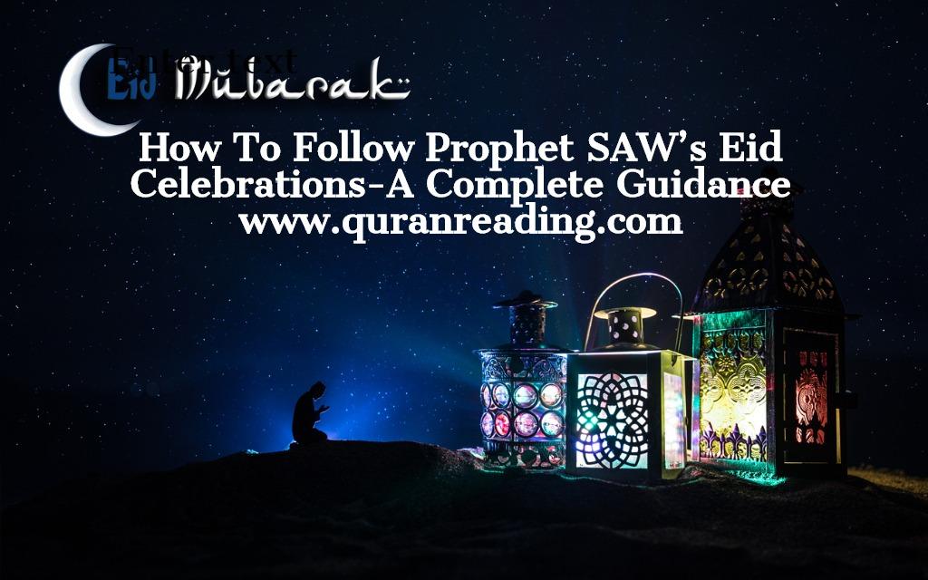 How To Follow Prophet SAW’s Eid Celebrations-A Complete Guidance